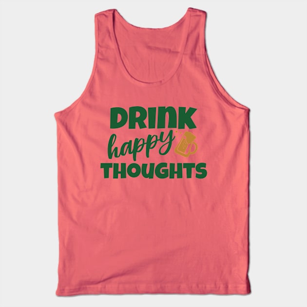 Drink Happy Thoughts Tank Top by Brookcliff